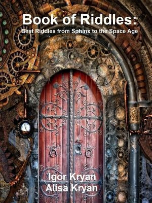 Book of Riddles: Best Riddles from Sphinx to the Space Age by Kryan, Igor