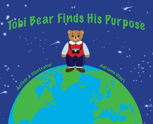 Tobi Bear Finds His Purpose by Olari, Adriana