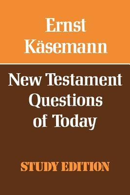 New Testament Questions for Today by Kaesemann, Ernst