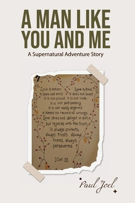 A Man Like You And Me: A Supernatural Adventure Story by Joel, Paul