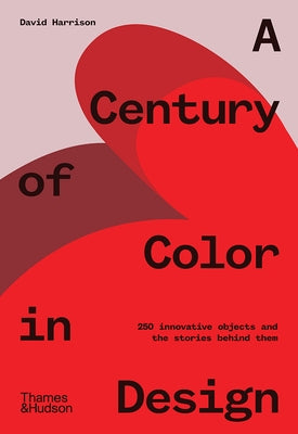 A Century of Color in Design by Harrison, David