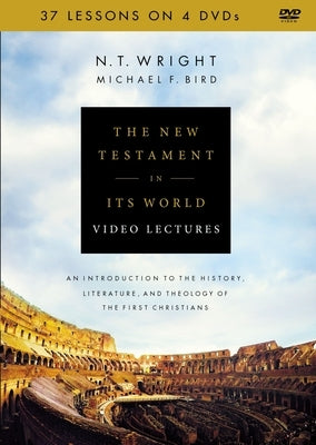 The New Testament in Its World Video Lectures: An Introduction to the History, Literature, and Theology of the First Christians by Wright, N. T.