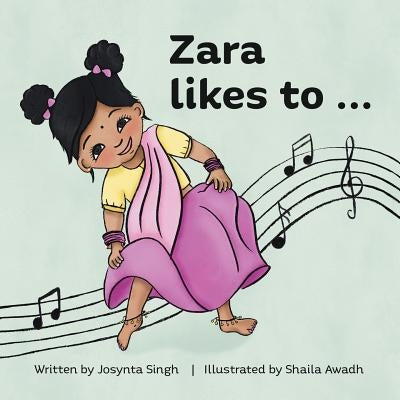 Zara likes to... by Singh, Josynta