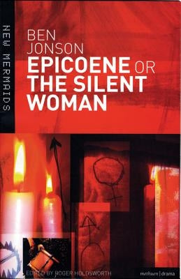 Epicoene or The Silent Woman by Jonson, Ben