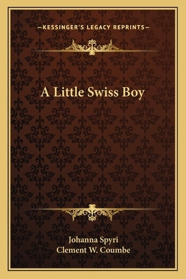 A Little Swiss Boy by Spyri, Johanna