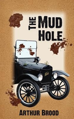 The Mud Hole by Brood, Arthur S.