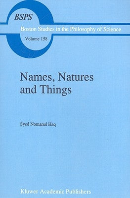 Names, Natures and Things: The Alchemist Jābir Ibn Hayyān and His Kitāb Al-Ahjār (Book of Stones) by Haq, Syed Nomanul