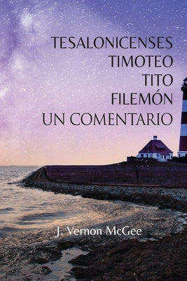 Tesalonicenses, Timoteo, Tito y Filemón by McGee, J. Vernon