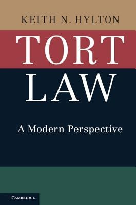 Tort Law: A Modern Perspective by Hylton, Keith N.