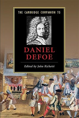 The Cambridge Companion to Daniel Defoe by Richetti, John