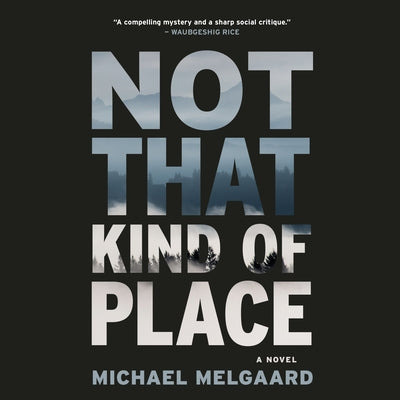 Not That Kind of Place by Melgaard, Michael