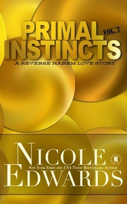 Primal Instincts: Volume 7 by Edwards, Nicole