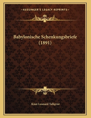 Babylonische Schenkungsbriefe (1891) by Tallqvist, Knut Leonard