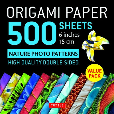 Origami Paper 500 Sheets Nature Photo Patterns 6 (15 CM): Tuttle Origami Paper: High-Quality Double-Sided Origami Sheets Printed with 12 Different Des by Tuttle Publishing