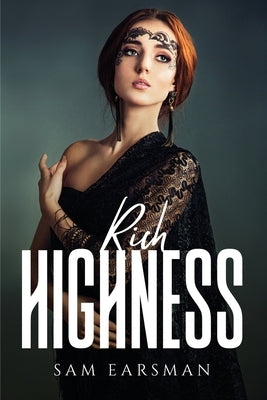 Rich Highness by Sam Earsman