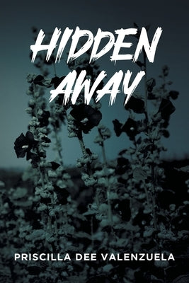 Hidden Away by Valenzuela, Priscilla Dee