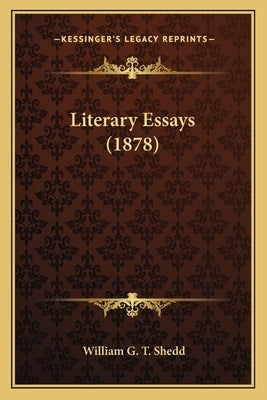 Literary Essays (1878) by Shedd, William G. T.