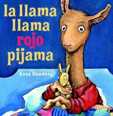 La Llama Llama Rojo Pijama (Spanish Language Edition) by Dewdney, Anna