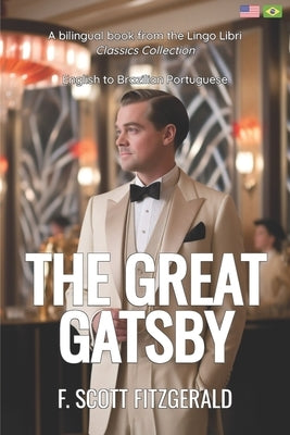 The Great Gatsby: English - Brazilian Portuguese Edition by Libri, Lingo