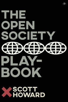 The Open Society Playbook by Howard, Scott