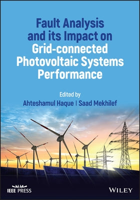 Fault Analysis and Its Impact on Grid-Connected Photovoltaic Systems Performance by Haque, Ahteshamul