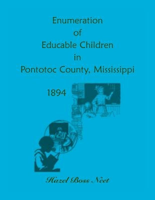 Enumeration of Educatable Children in Pontotoc County, Mississippi, 1894 by Neet, Hazel