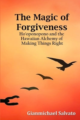 The Magic of Forgiveness by Salvato, Gianmichael