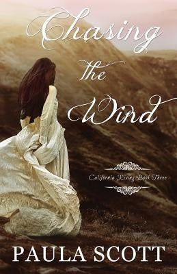 Chasing the Wind by Scott, Paula