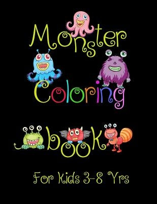 Monster Coloring Book for Kids 3-8 Yrs.: 100 Jumbo Big Size Images Children and Kids Activity Books to have fun with Parents by Williams, A. K.
