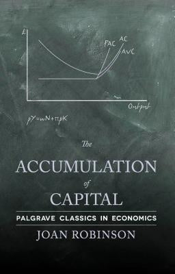 The Accumulation of Capital by Robinson, J.