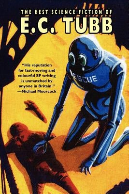 The Best Science Fiction of E.C. Tubb by Tubb, E. C.