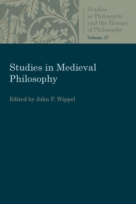 Studies in Medieval Philosophy by Wippel, John F.