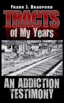 Tracts of My Years: An Addiction Testimony by Blaqness, Neo