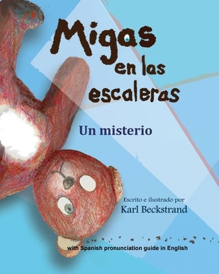 Migas en las escaleras: Un misterio by Beckstrand, Karl