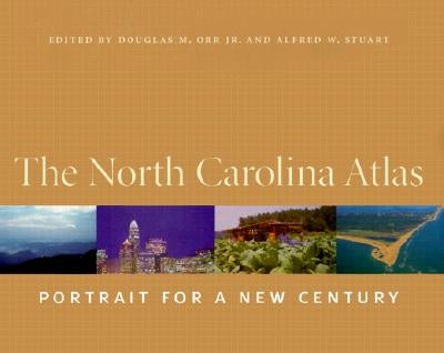 The North Carolina Atlas: Portrait for a New Century by Orr, Doug