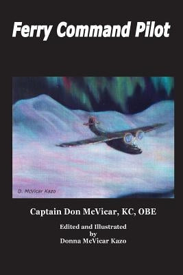 Ferry Command Pilot by Kazo, Donna McVicar