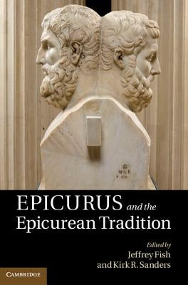 Epicurus and the Epicurean Tradition by Fish, Jeffrey