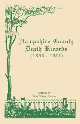 Hampshire County [West Virginia] Death Records by Horton, Vicki Bidinger