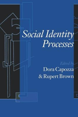 Social Identity Processes: Trends in Theory and Research by Capozza, Dora