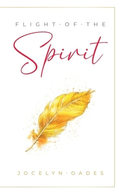Flight of the Spirit by Oades, Jocelyn
