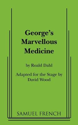 George's Marvellous Medicine by Dahl, Roald