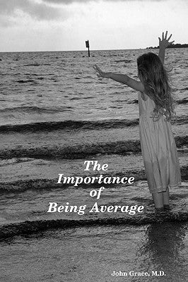 The Importance of Being Average by Grace, John