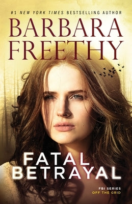 Fatal Betrayal by Freethy, Barbara