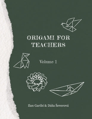 Origami for Teachers: Volume 1 by Severová, Dása