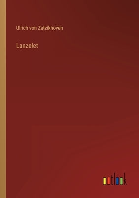 Lanzelet by Zatzikhoven, Ulrich Von