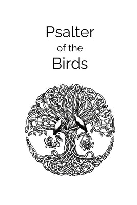 Psalter of the Birds: A collection of Celtic poetry by Coutts, Justin