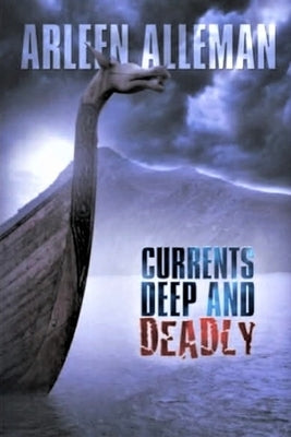 Currents Deep and Deadly by Alleman, Arleen