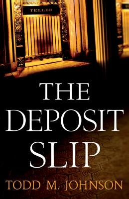 Deposit Slip by Johnson, Todd M.