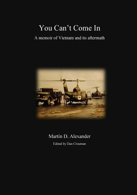 You Can't Come In: a memoir of Vietnam and its aftermath by Crissman, Dan