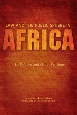 Law and the Public Sphere in Africa: La Palabre and Other Writings by Bidima, Jean Godefroy